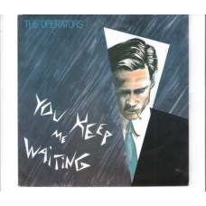 OPERATORS - You keep me waiting